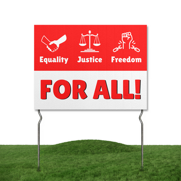 EQUALITY, JUSTICE, AND FREEDOM YARD SIGN