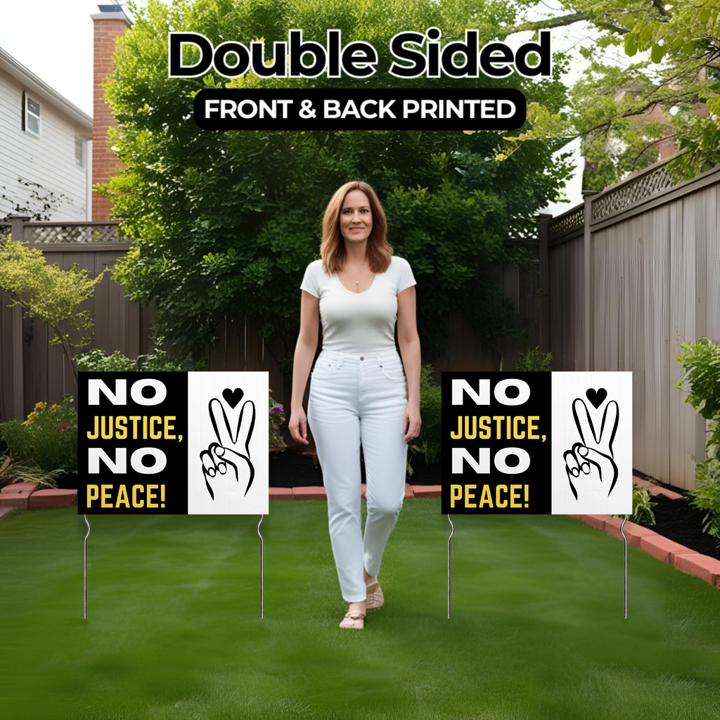 NO JUSTICE, NO PEACE YARD SIGN
