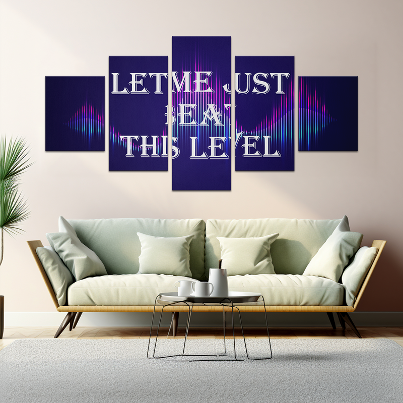 LET ME JUST BEAT THIS LEVEL WALL CANVAS