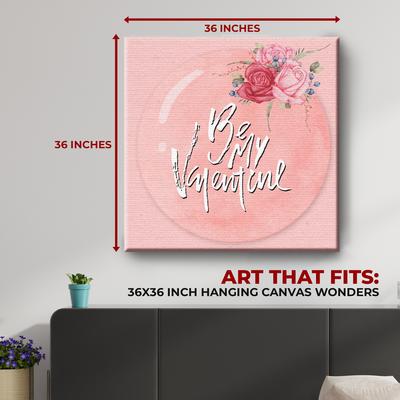 BE MY VALENTINE CANVAS DECOR