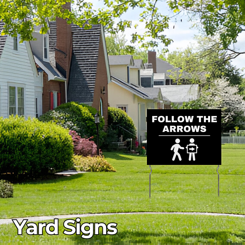 FOLLOW THE ARROWS YARD SIGN