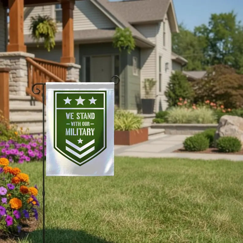 We Stand With Our Military Garden Flag 12x18 with Pole