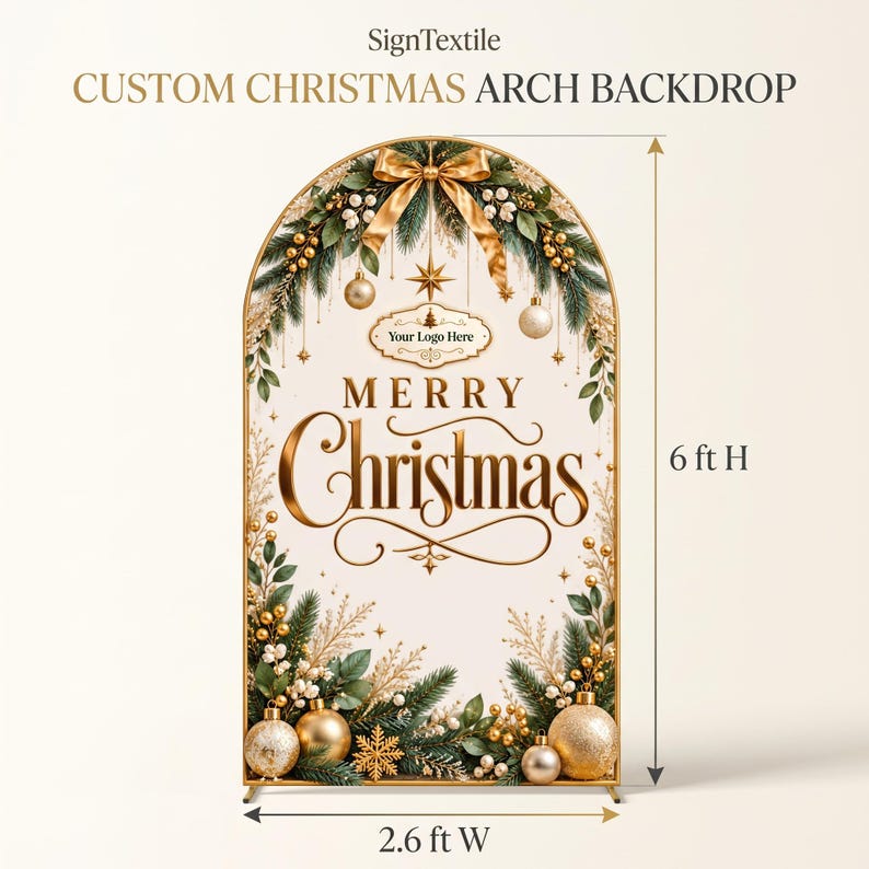 May include: A custom arched Christmas backdrop measuring 183 cm H by 79 cm W. The sign features the text "MERRY Christmas" and "Your Logo Here" with gold, green, and white holiday decorations including pine branches, ornaments, and a bow.