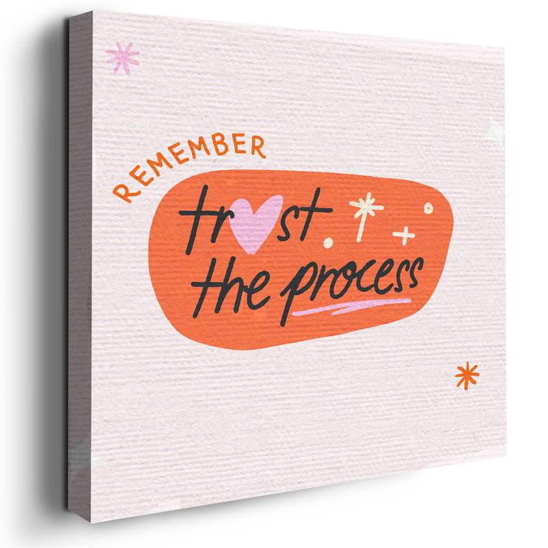 TRUST THE PROCESS DECOR CANVAS