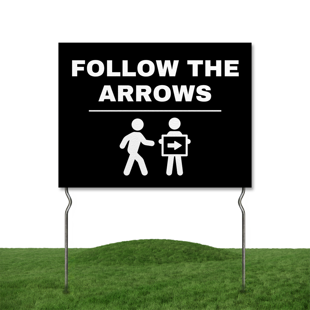 FOLLOW THE ARROWS YARD SIGN